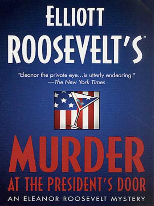 Title details for Murder at the President's Door by Elliott Roosevelt - Wait list